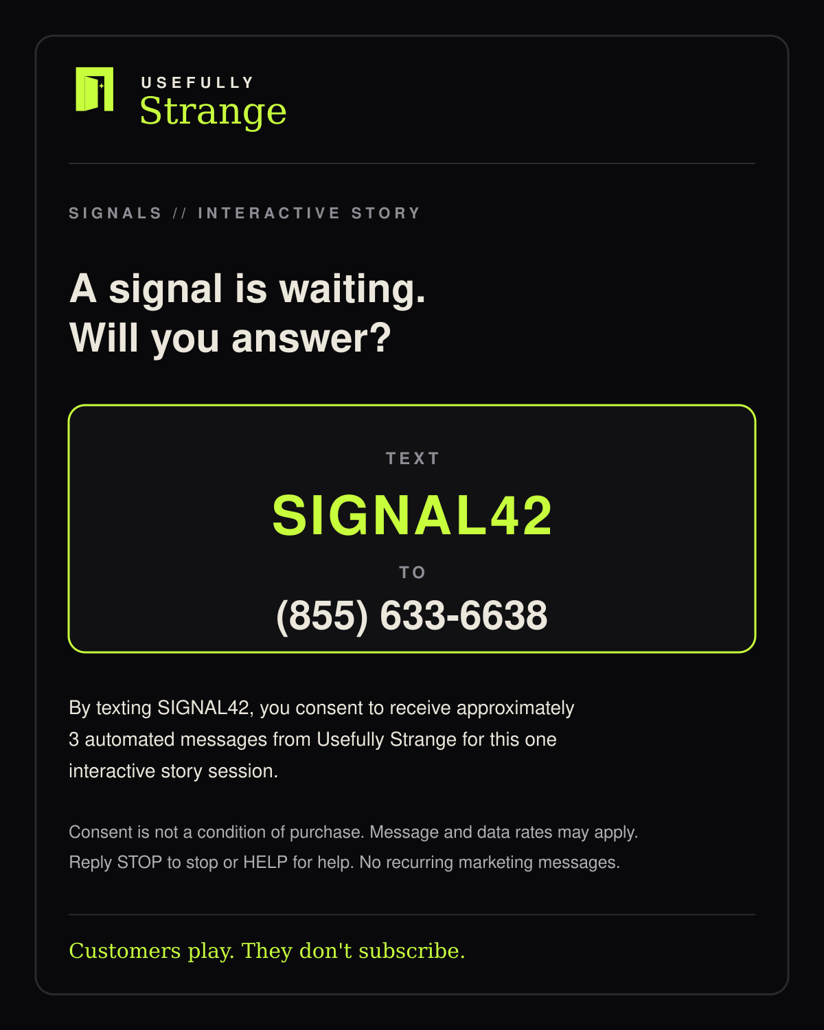 Usefully Strange Signals opt-in sign: text SIGNAL42 to 855-633-6638 for one interactive story session.